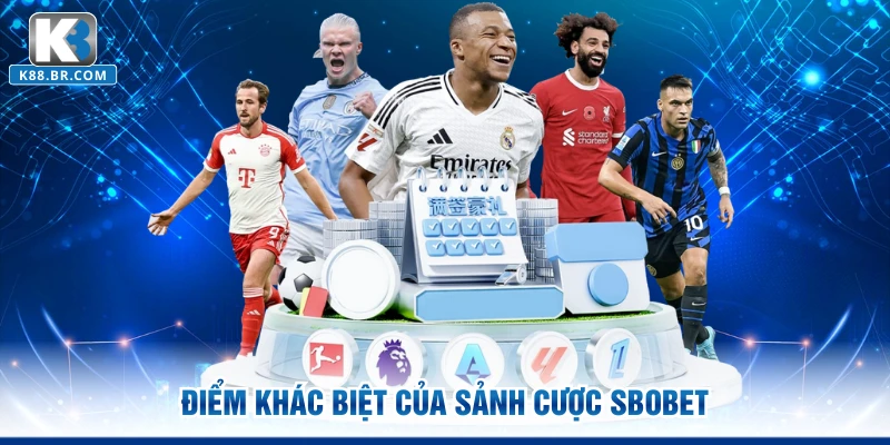 Điểm khác biệt của sảnh cược SBOBET