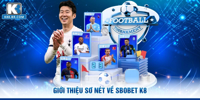 Giới thiệu sơ nét về SBOBET K8