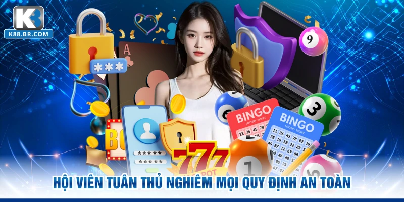 Hội viên tuân thủ nghiêm mọi quy định an toàn