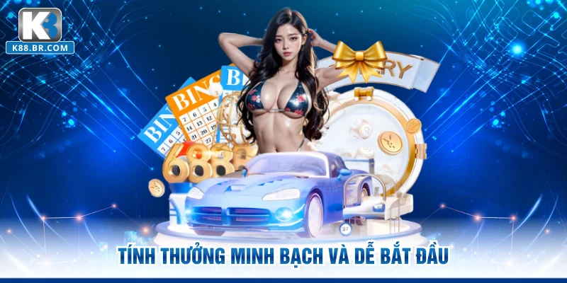 Tính thưởng minh bạch và dễ bắt đầu