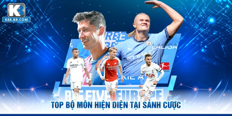Top bộ môn hiện diện tại sảnh cược