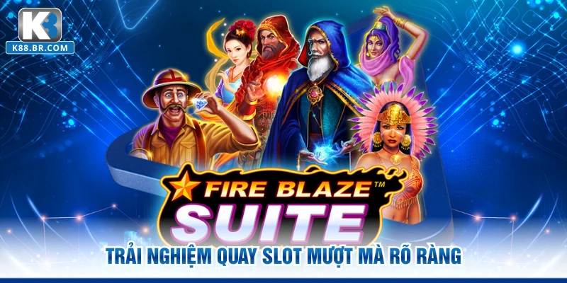 Trải nghiệm quay slot mượt mà rõ ràng