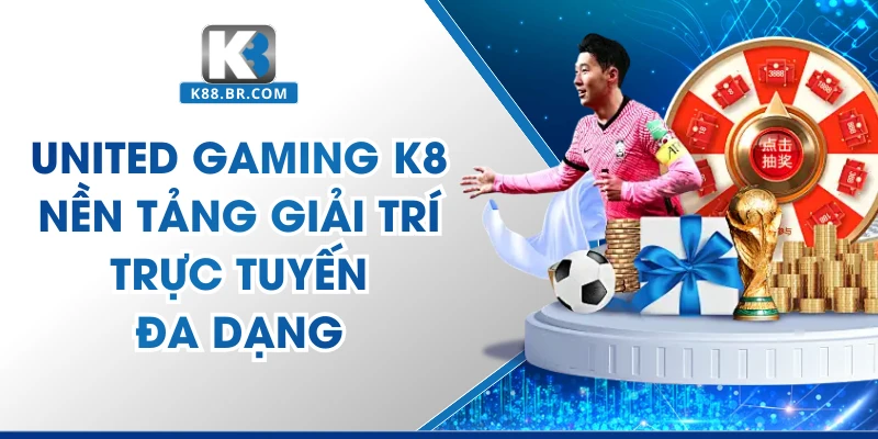 United Gaming K8 - Nền Tảng Giải Trí Uy Tín Số 1 2026