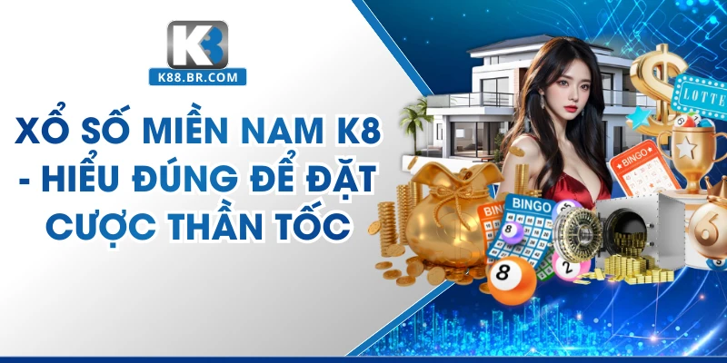 Xổ Số Miền Nam K8 - Quay Số Chuẩn Xác Mỗi Ngày 2026