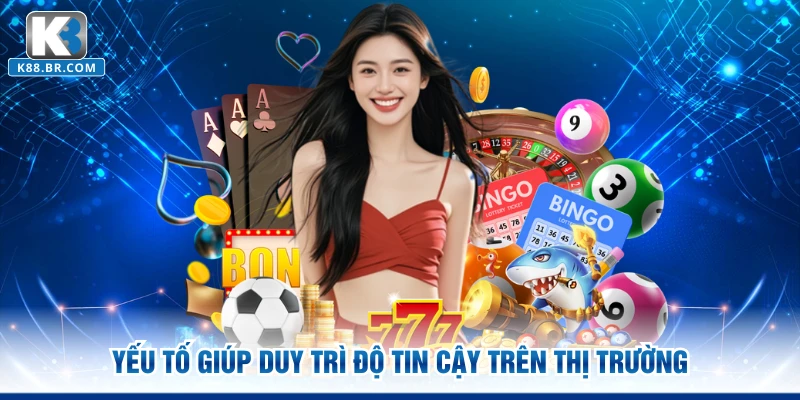 Yếu tố giúp duy trì độ tin cậy trên thị trường
